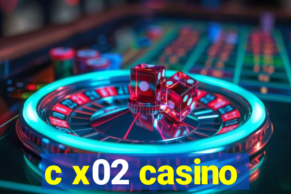 c x02 casino